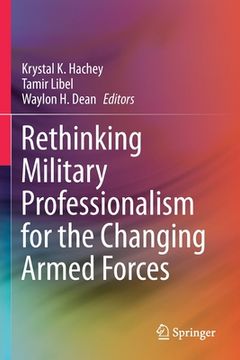 portada Rethinking Military Professionalism for the Changing Armed Forces (en Inglés)
