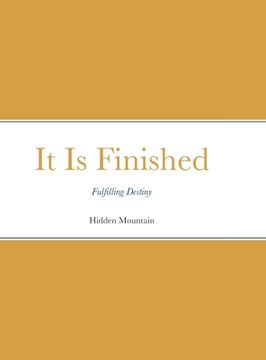 portada It Is Finished: Fulfilling Destiny (en Inglés)