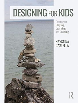 portada Designing for Kids: Creating for Playing, Learning, and Growing (en Inglés)