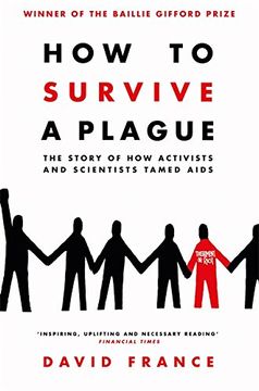 portada How to Survive a Plague: The Story of How Activists and Scientists Tamed AIDS (en Inglés)