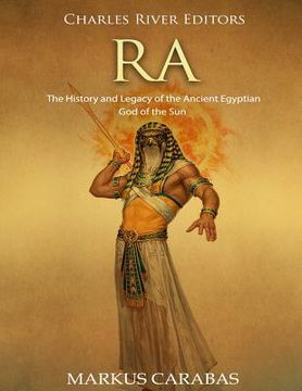 portada Ra: The History and Legacy of the Ancient Egyptian God of the Sun