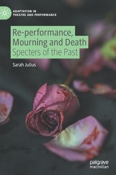 portada Re-Performance, Mourning and Death: Specters of the Past (en Inglés)
