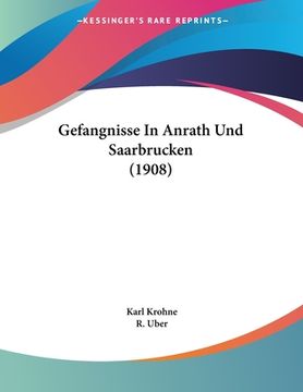 portada Gefangnisse In Anrath Und Saarbrucken (1908) (en Alemán)