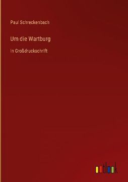 portada Um die Wartburg: in Großdruckschrift (in German)