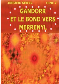 portada Gandorr et le Bond vers Merrényl: Tome 7 de la Saga Gandorr (en Francés)
