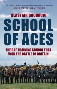 portada School of Aces: The RAF Training School That Won the Battle of Britain (en Inglés)