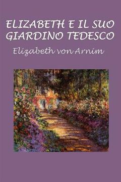 portada Elizabeth e il suo giardino tedesco (en Italiano)