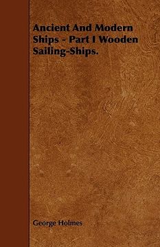 portada ancient and modern ships - part i wooden sailing-ships.