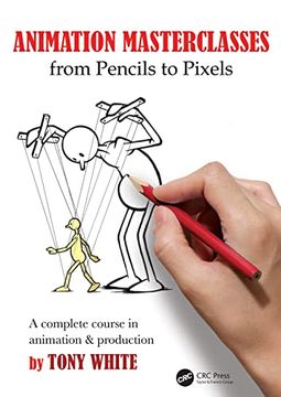 portada Animation Masterclasses: From Pencils to Pixels: A Complete Course in Animation & Production (en Inglés)