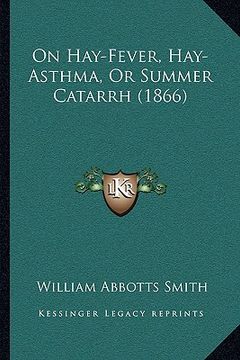 portada on hay-fever, hay-asthma, or summer catarrh (1866) (in English)