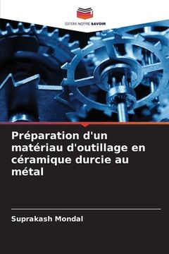portada Préparation d'un matériau d'outillage en céramique durcie au métal (en Francés)