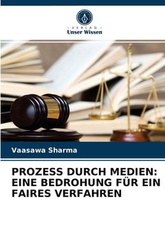 portada Prozess Durch Medien: Eine Bedrohung Für Ein Faires Verfahren (en Alemán)