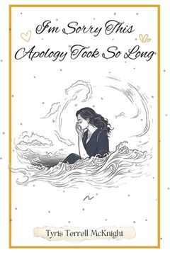 Im Sorry This Apology Took So Long