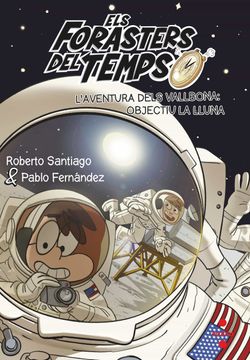 portada L'Aventura Dels Vallbona: Objectiu la Lluna (Los Forasteros del Tiempo) (in Catalá)