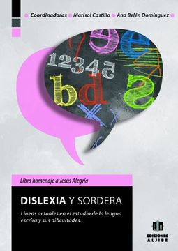 portada Dislexia y Sordera. Líneas Actuales en el Estudio de la Lengua Escrita y sus Dificultades (in Spanish)