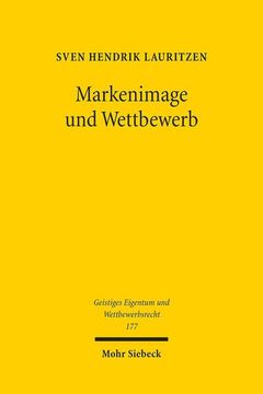 portada Markenimage Und Wettbewerb: Beschrankungen Des Internetvertriebs in Vertikalen Vertriebsvereinbarungen Und Ihre Durchsetzung Gegen Dritte (in German)