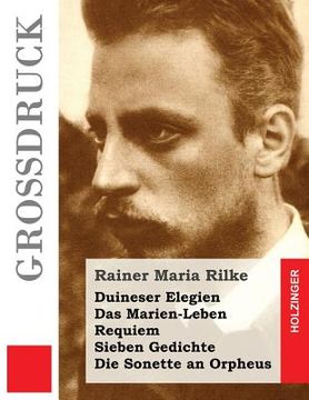 portada Duineser Elegien / Das Marien-Leben / Requiem / Sieben Gedichte / Die Sonette an Orpheus (Großdruck) (en Alemán)