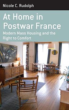portada At Home in Postwar France: Modern Mass Housing and the Right to Comfort (Berghahn Monographs in French Studies) (in English)