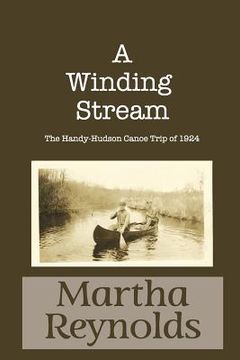 portada A Winding Stream: The Handy-Hudson Canoe Trip, 1924