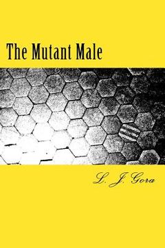 portada The Mutant Male: The Origin of the Male Gender (en Inglés)