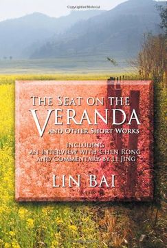 portada The Seat on the Veranda and Other Short Works: Including an Interview with Chen Rong and Commentary by Li Jing