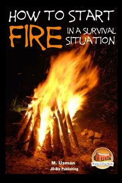 portada How to Start a Fire In a Survival Situation (en Inglés)
