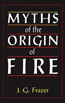portada Myths of the Origin of Fire (in English)