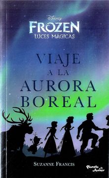 portada Viaje a la Aurora Boreal - Frozen Luces Magicas (in Spanish)