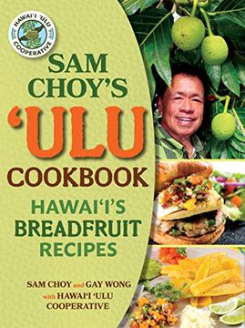 portada Sam Choy's ulu Cookbook: Hawai'i's Breadfruit Recipes (en Inglés)