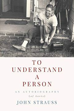 portada To Understand a Person: An Autobiography (of Sorts) (in English)