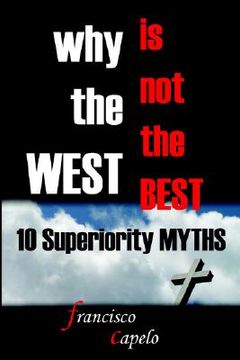 portada why the west is not the best - 10 superiority myths (en Inglés)