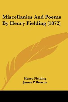 portada miscellanies and poems by henry fielding (1872) (in English)