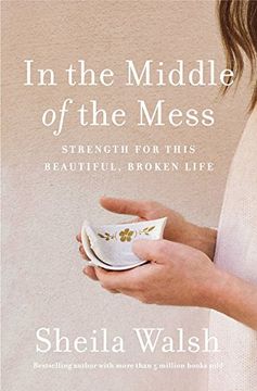 portada In the Middle of the Mess: Strength for This Beautiful, Broken Life (in English)