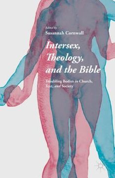 portada Intersex, Theology, and the Bible: Troubling Bodies in Church, Text, and Society (en Inglés)