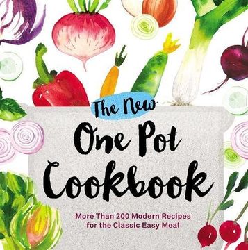 portada The New One Pot Cookbook: More Than 200 Modern Recipes for the Classic Easy Meal (in English)
