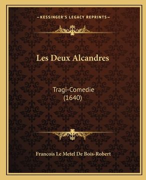 portada Les Deux Alcandres: Tragi-Comedie (1640) (in French)