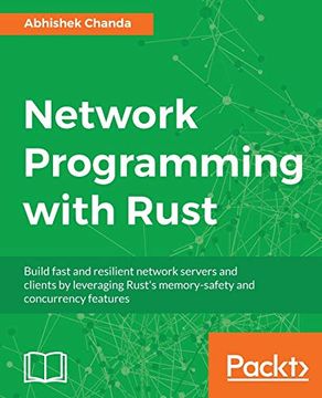 portada Network Programming With Rust: Build Fast and Resilient Network Servers and Clients by Leveraging Rust's Memory-Safety and Concurrency Features (en Inglés)
