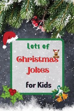 portada Lots of Christmas Jokes for Kids: Interactive Christmas Game Joke Book for Kids and Family