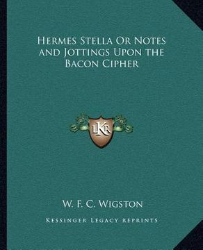 portada hermes stella or notes and jottings upon the bacon cipher (en Inglés)