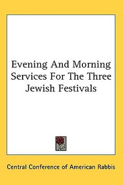 portada evening and morning services for the three jewish festivals (en Inglés)
