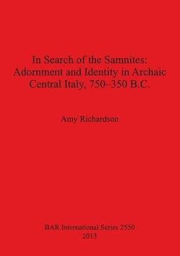 portada In Search of the Samnites: Adornment and Identity in Archaic Central Italy, 750-350 B.C. (BAR International Series)