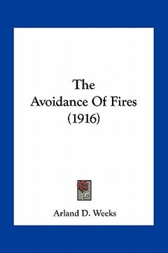 portada the avoidance of fires (1916) (en Inglés)