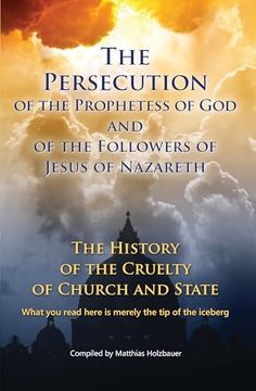 portada The Persecution of the Prophetess of god and of the Followers of Jesus of Nazareth: The History of the Cruelty of Church and State (in English)
