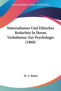 portada Materialismus Und Ethisches Bedurfnis In Ihrem Verhaltnisse Zur Psychologie (1868) (en Alemán)