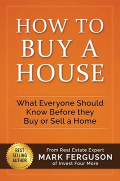 portada How to Buy a House: What Everyone Should Know Before They Buy or Sell a Home