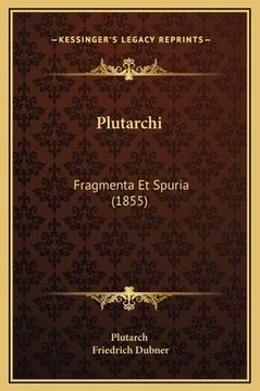 portada Plutarchi: Fragmenta Et Spuria (1855) (en Latin)