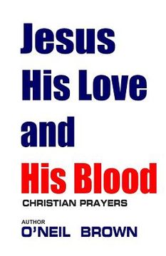 portada Jesus His Love and His Blood: Christian Prayers (en Inglés)