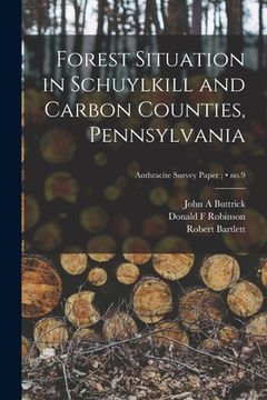 portada Forest Situation in Schuylkill and Carbon Counties, Pennsylvania; no.9 (en Inglés)
