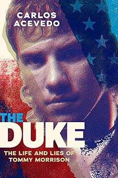 portada The Duke: The Life and Lies of Tommy Morrison (en Inglés)