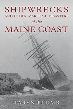 portada Shipwrecks and Other Maritime Disasters of the Maine Coast